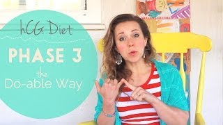 Phase 3 on the hCG Diet  The DoAble Way [upl. by Ijan]