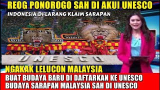 NGAKAK  LELUCON MALAYSIARESMI REOG DI AKUI UNESCO MALAYSIA DAFTARKAN BUDAYA SARAPAN KE UNESCO [upl. by Ardekahs65]