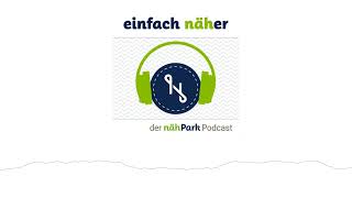 54 Janome  Hersteller Special  einfach näher – der nähPark Podcast [upl. by Petulah]