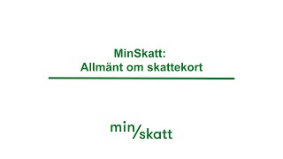 MinSkatt allmänt om skattekort [upl. by Aikem149]