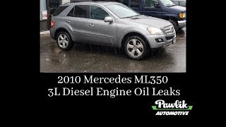 2010 Mercedes ML350 3L Diesel Engine Oil Leaks [upl. by Comras]