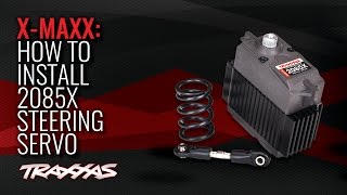 How to Install a 2085X Steering Servo  Traxxas XMaxx [upl. by Naugal140]