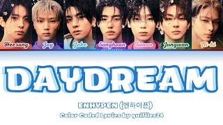 ENHYPEN Daydream lyrics 엔하이픈 Daydream 가사 color coded lyrics guiflies24 [upl. by Karoline]