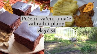 Pečení vaření a naše zahradní plány vlog č 34 [upl. by Risser]