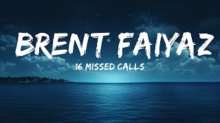 16 Missed Calls  Brent Faiyaz Lyrics  lyrics Zee Music [upl. by Coplin183]