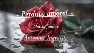 Perduto amore Marcia funebre  A Ingrassia [upl. by Gassman710]