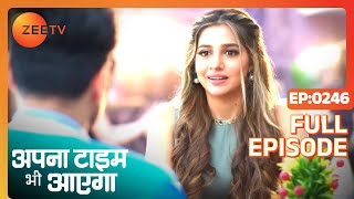 Vikram क्यों मिलने आया Kiara से  Apna Time Bhi Aayega  Full Ep  246  Zee TV [upl. by Philender215]