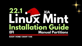 How to Install Linux Mint 221 quotXIAquot with Manual UEFI Partitions on any PC or Laptop [upl. by Sudaorb]