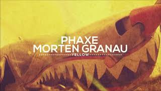 Phaxe amp Morten Granau  Yellow [upl. by Annohsak668]