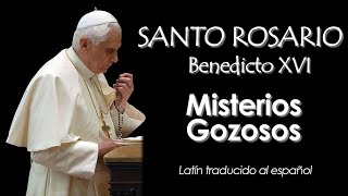 MISTERIOS GOZOSOS con Benedicto XVI  Latín traducido al español [upl. by Aibsel]