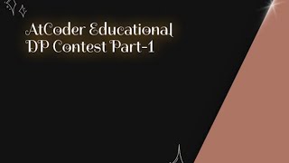 AtCoder Educational Dp Contest [upl. by Shandee]