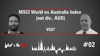 MSCI World ex Australia Index Performance Vanguard VGS  Whats the Risk 02 [upl. by Buyers]