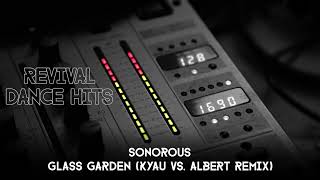 Sonorous  Glass Garden Kyau vs Albert Remix HQ [upl. by Siugram581]