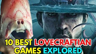 10 SpineChilling Lovecraftian Horror Games That Lead You Into Horrifying Unimaginable Worlds [upl. by Attenahs]