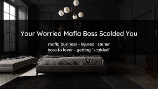 Worried Mafia Boss Scolded You ASMR Roleplay M4A Injured Listener Friend to Lover Pt 2 [upl. by Odnam91]