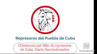 Chivatonnet Sitio de denuncia de quotRepresoresquot en Cuba Alerta Revolucionarios [upl. by Prochoras]