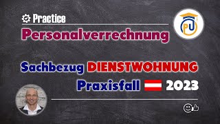 Gehalt mit Sachbezug Dienstwohnung  Personalverrechnung [upl. by Asyle20]