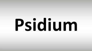 How to Pronounce Psidium [upl. by Nossaj577]