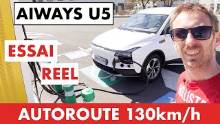 ESSAI AIWAYS U5 🇨🇳  AUTONOMIE réelle de cette voiture 100 électrique sur AUTOROUTE [upl. by Onivla]