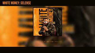 White Money  Selense Official Audio [upl. by Rosette]