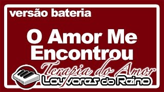 O AMOR ME ENCONTROU bateria  Jad e Jeferson COVER LYRICS  Tecladista Milton Cardoso [upl. by Seta]