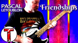 Friendships  Pascal Letoublon  Guitar Mix [upl. by Egief]