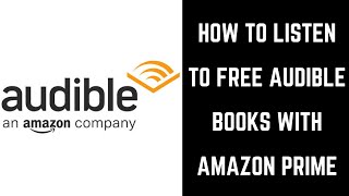 How to Listen to Free Audible Books with Amazon Prime [upl. by Elauqsap]