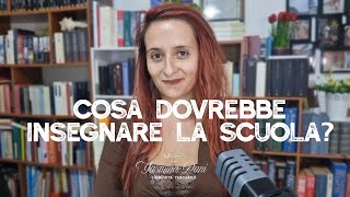 Che cosa dovrebbe insegnare la scuola [upl. by Lalise]