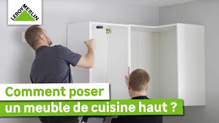 Comment poser un meuble de cuisine haut en moins de 10 étapes  Tuto débutant  Leroy Merlin [upl. by Nohj]