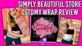 SIMPLY BEAUTIFUL STORE OSTOMY WRAP REVIEW [upl. by Snider794]