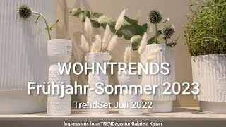 Wohntrends FrühjahrSommer 2023  Impressionen von der Fachmesse TrendSet Juli 2022 [upl. by Melonie684]