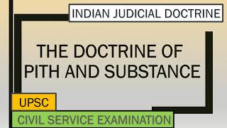 THE DOCTRINE OF PITH AND SUBSTANCE I JUDICIAL DOCTRINES I UPSC CSE I civilservices upsc [upl. by Victorine568]