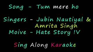 Tum Mere Ho  Hate Story IV  Karaoke Version  Sing Along karaoke [upl. by Levina921]