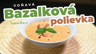 Krásne voňavá bazalková polievka [upl. by Tailor215]