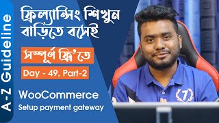 Day 49  Part2 Setup WooCommerce Payment gateway for client Card Stripe amp Paypal gateway details [upl. by Aiblis]