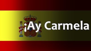 Spanish Folk Song  ¡Ay Carmela [upl. by Arten]