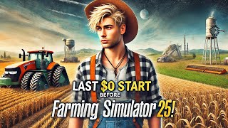 LAST 0 START BEFORE FARMING SIMULATOR 25 All the first episodes [upl. by Dynah]