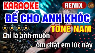 Để Cho Anh Khóc Karaoke Tone Nam Remix  Beat Hay Dễ Hát  Y Dung Karaoke Nhạc Trẻ Remix [upl. by Aizahs]