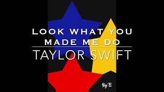 Taylor Swift  Look What You Made Me Do Lyrics [upl. by Eissac]