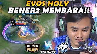 JO EFFECT KALI INI REVERSE EVOS HOLY TERLALU GALAK BOSS  EVOS VS DEWA MATCH 3 [upl. by Japeth]