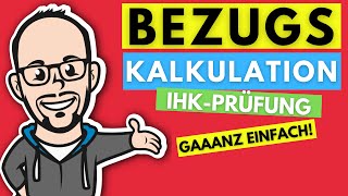 Bezugskalkulation  Einstandspreis bzw Bezugspreis berechnen gaaanz einfach  IHK Prüfung 2019 [upl. by Aicatsue]