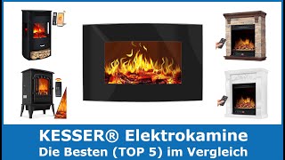 Die besten KESSER Elektrokamine 2024 TOP 5 🥇 Testsieger im Vergleich gut und günstig [upl. by Farr]