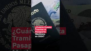 Estos son los precios del pasaporte mexicano en 2024  N Shorts [upl. by Tindall]