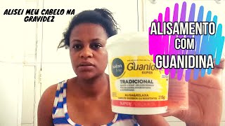 ALISAMENTO COM GUANIDINA EM CASA  PASSO A PASSO [upl. by Saravat]