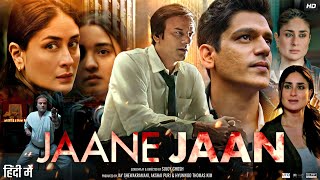 Jaane Jaan Full Movie In Hindi  Kareena Kapoor Khan Vijay Varma Jaideep Ahlawat  Review amp Facts [upl. by Lac137]