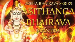 Asithanga Bhairava Mantra Jaap  108 Repetitions  Ashta Bhairava Series [upl. by Cattan]