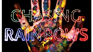 Chasing Rainbows Official Video [upl. by Tertias872]