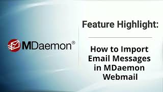 How to Import Email Messages in MDaemon Webmail [upl. by Amsden]