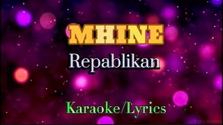 MHINE  REPABLIKAN lyrics karaoke mhine repablikan rap [upl. by Nimajnab]