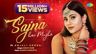 Sajna Hai Mujhe  Anjali Arora  Shruti Rane  Official Music Video  Gourov Dasgupta  Prince Gupta [upl. by Ricard]